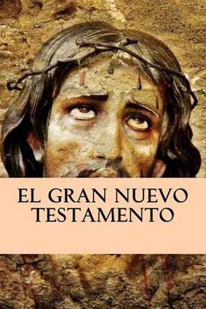 El Gran Nuevo Testamento de Gerardo Sanchez Navarro