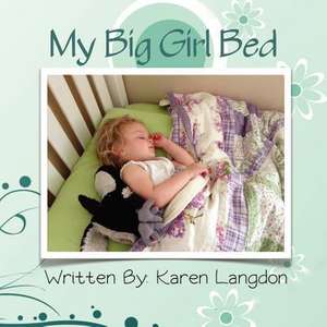 My Big Girl Bed de Karen Langdon