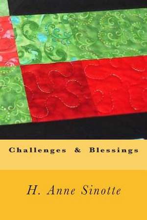 Challenges and Blessings de H. Anne Sinotte