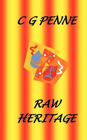 Raw Heritage de C. G. Penne