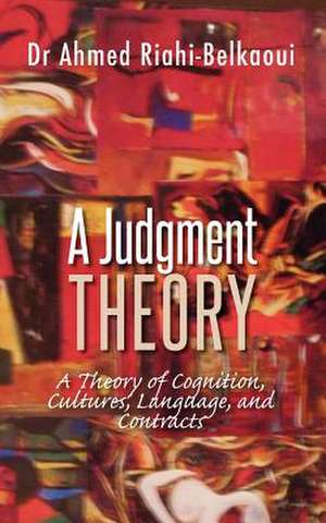 A Judgment Theory de Riahi-Belkaoui, Ahmed