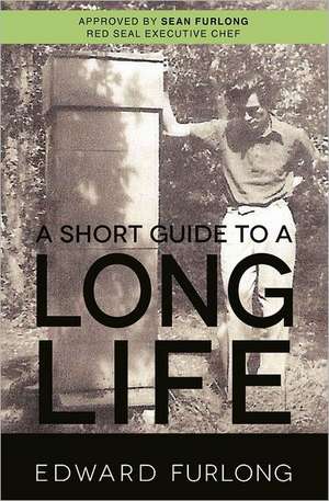 A Short Guide to a Long Life: The Toddler Discipline Guide Guaranteed to Deliver Rapid Results de Edward Furlong