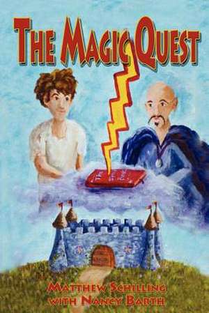 The Magic Quest de Matthew Schilling