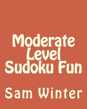 Moderate Level Sudoku Fun de Sam Winter