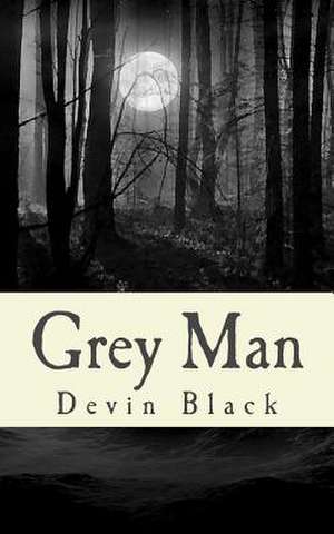 Grey Man de Devin Black