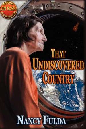 That Undiscovered Country de Nancy Fulda