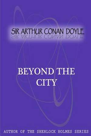 Beyond the City de Arthur Conan Doyle