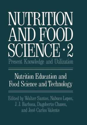 Nutrition and Food Science: Present Knowledge and Utilization de W. J. Santos