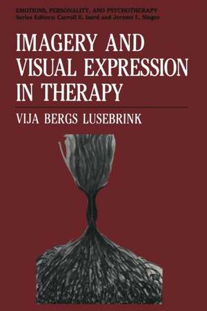 Imagery and Visual Expression in Therapy de Vija Bergs Lusebrink