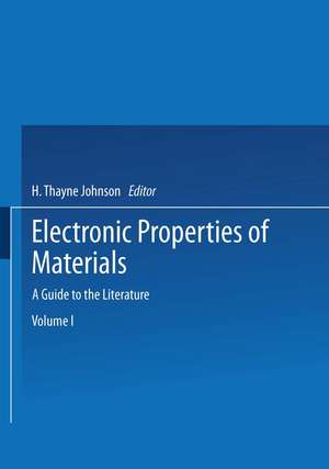 Electronic Properties of Materials: A Guide to the Literature de H. Thayne Johnson