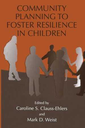 Community Planning to Foster Resilience in Children de Caroline S. Clauss-Ehlers