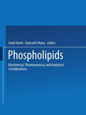 Phospholipids: Biochemical, Pharmaceutical, and Analytical Considerations de Israel Hanin