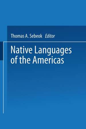 Native Languages of the Americas: Volume 1 de Thomas Sebeok