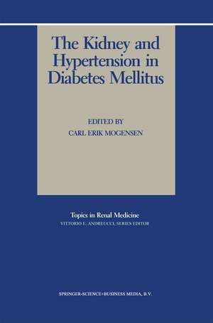 The Kidney and Hypertension in Diabetes Mellitus de Carl Erik Mogensen