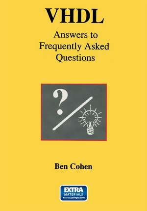 VHDL Answers to Frequently Asked Questions de Ben Cohen