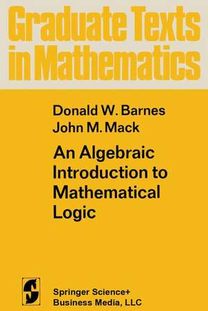 An Algebraic Introduction to Mathematical Logic de D.W. Barnes