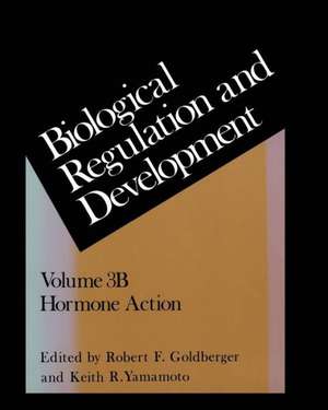 Biological Regulation and Development: Hormone Action de Robert F. Goldberger