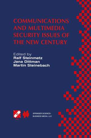 Communications and Multimedia Security Issues of the New Century: IFIP TC6 / TC11 Fifth Joint Working Conference on Communications and Multimedia Security (CMS’01) May 21–22, 2001, Darmstadt, Germany de Ralf Steinmetz