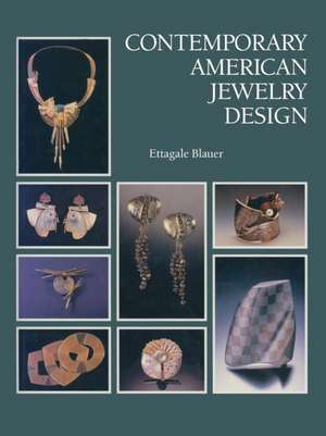 Contemporary American Jewelry Design de Ettagale Blauer