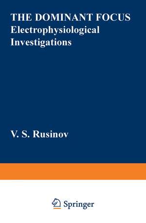 The Dominant Focus: Electrophysiological Investigations de V. S. Rusinov