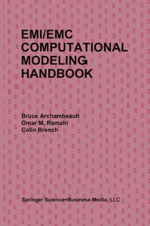 EMI/EMC Computational Modeling Handbook de Bruce R. Archambeault