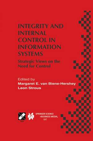 Integrity and Internal Control in Information Systems: Strategic Views on the Need for Control de Margaret E. van Biene-Hershey