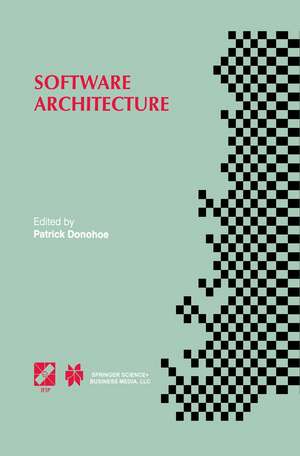 Software Architecture: TC2 First Working IFIP Conference on Software Architecture (WICSA1) 22–24 February 1999, San Antonio, Texas, USA de Patrick Donohoe