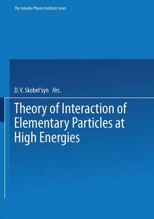 Theory of Interaction of Elementary Particles at High Energies de D. V. Skobel tsyn