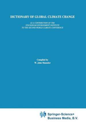 Dictionary of Global Climate Change de W. John Maunder