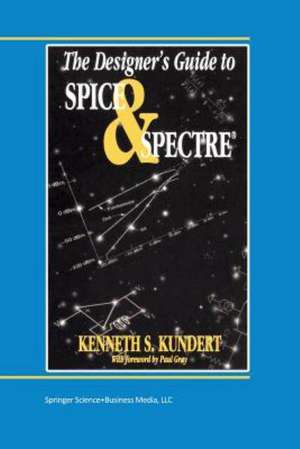 The Designer’s Guide to Spice and Spectre® de Ken Kundert