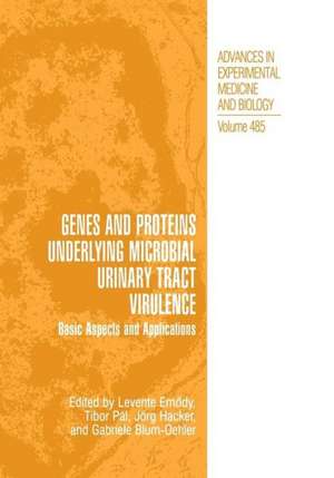 Genes and Proteins Underlying Microbial Urinary Tract Virulence: Basic Aspects and Applications de Levente Emody