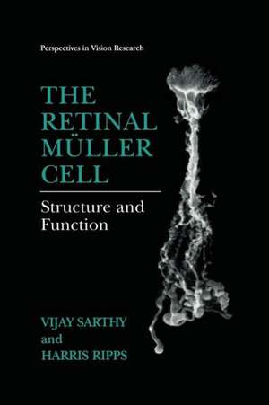 The Retinal Müller Cell: Structure and Function de Vijay Sarthy