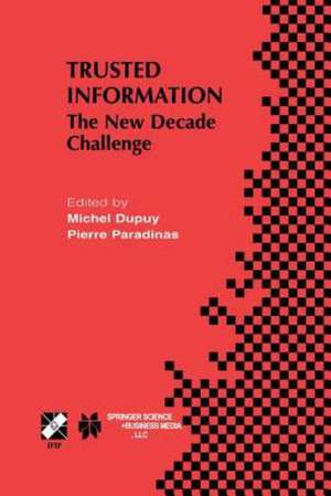 Trusted Information: The New Decade Challenge de Michel Dupuy