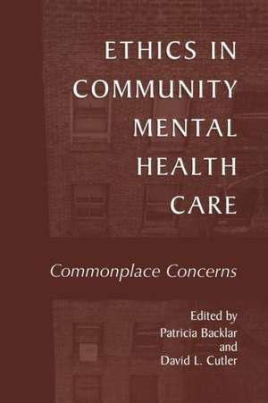 Ethics in Community Mental Health Care: Commonplace Concerns de Patricia Backlar