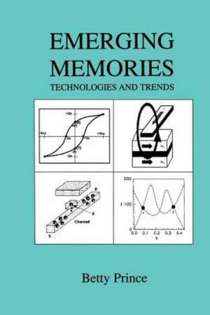 Emerging Memories: Technologies and Trends de Betty Prince