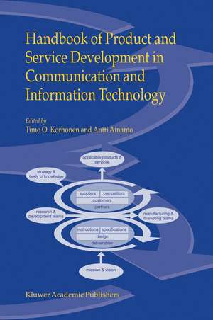 Handbook of Product and Service Development in Communication and Information Technology de Timo O. Korhonen