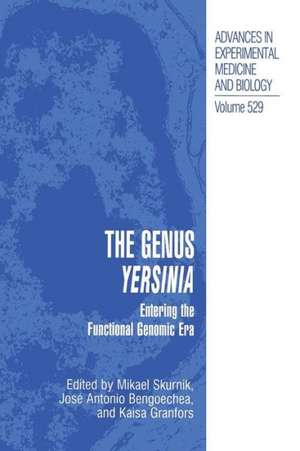 The Genus Yersinia: Entering the Functional Genomic Era de Mikael Skurnik