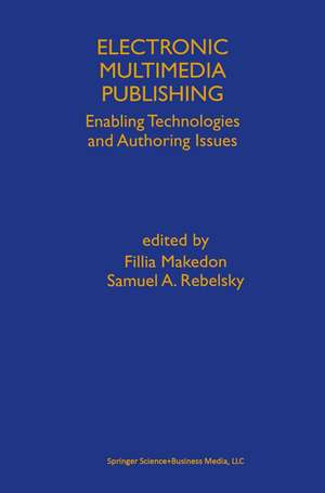 Electronic Multimedia Publishing: Enabling Technologies and Authoring Issues de Fillia Makedon