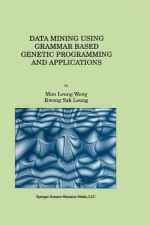 Data Mining Using Grammar Based Genetic Programming and Applications de Man Leung Wong