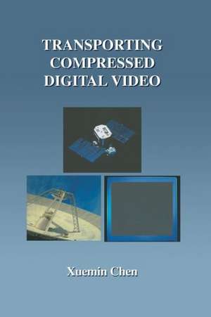 Transporting Compressed Digital Video de Xuemin Chen