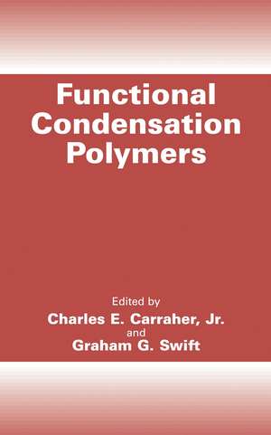 Functional Condensation Polymers de Charles E. Carraher Jr.