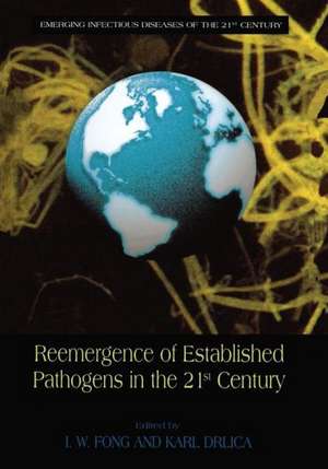 Reemergence of Established Pathogens in the 21st Century de I.W. Fong