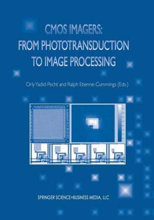 CMOS Imagers: From Phototransduction to Image Processing de Orly Yadid-Pecht