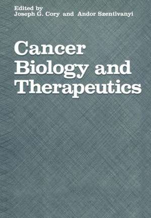 Cancer Biology and Therapeutics de Joseph G. Cory