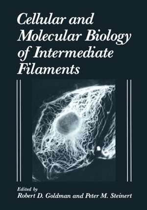 Cellular and Molecular Biology of Intermediate Filaments de R.D. Goldman