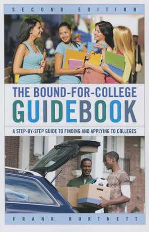 The Bound-For-College Guidebook de Frank Burtnett