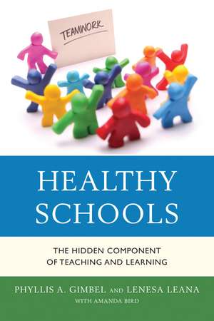 Healthy Schools: The Hidden Component of Teaching and Learning de Phyllis A. Gimbel