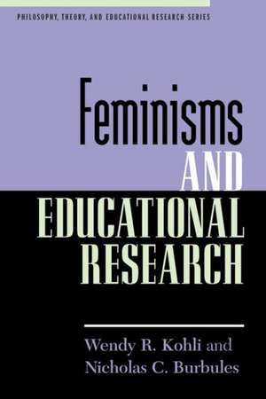 Feminisms and Educational Research de Wendy R. Kohli