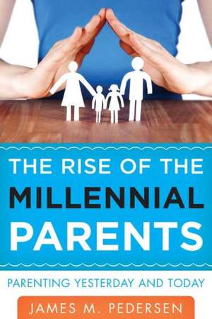 The Rise of the Millennial Parents de James Pedersen