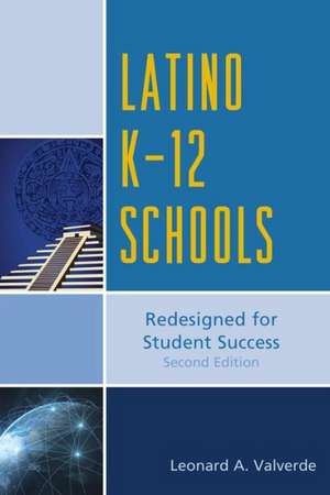 Latino K-12 Schools de Leonard A. Valverde